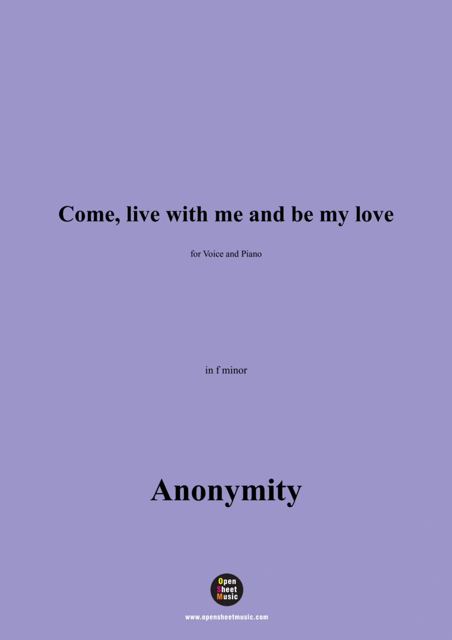 Book cover for Anonymous-Come,live with me and be my love,in f minor