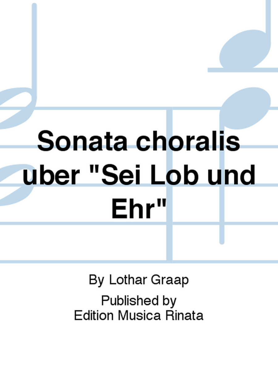 Sonata choralis uber "Sei Lob und Ehr"