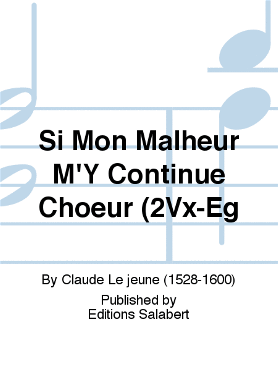 Si Mon Malheur M'Y Continue Choeur (2Vx-Eg A Cappella scores gallery preview page 1