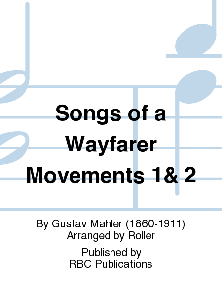 Songs of a Wayfarer Movements 1& 2