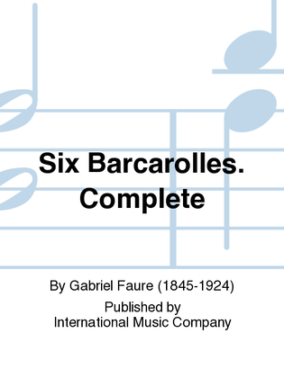 Six Barcarolles. Complete
