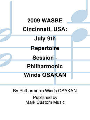 2009 WASBE Cincinnati, USA: July 9th Repertoire Session - Philharmonic Winds OSAKAN