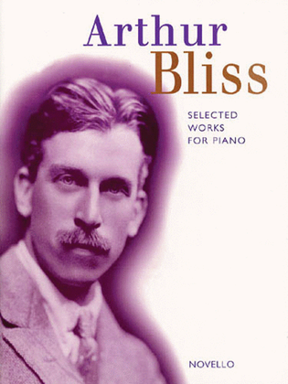 Book cover for Arthur Bliss: Selected Works For Piano (1923-27)