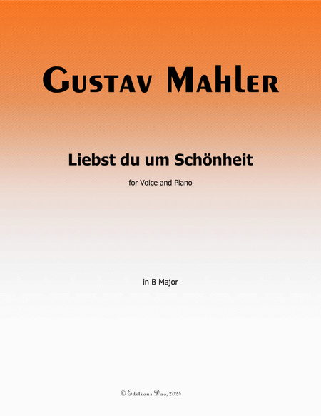 Liebst du um Schönheit, by Gustav Mahler, in B Major