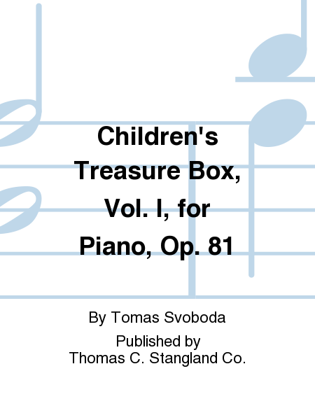 Children's Treasure Box, Vol. I, for Piano, Op. 81