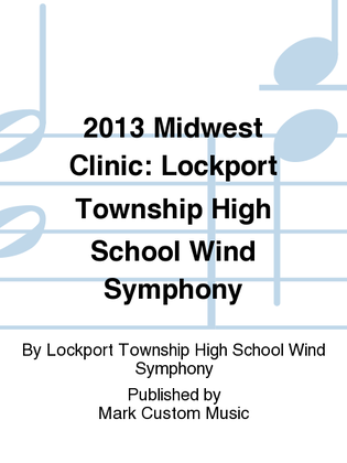 2013 Midwest Clinic: Lockport Township High School Wind Symphony