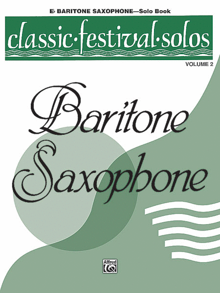 Classic Festival Solos E-Flat Baritone Saxophone) Volume I - Solo Book