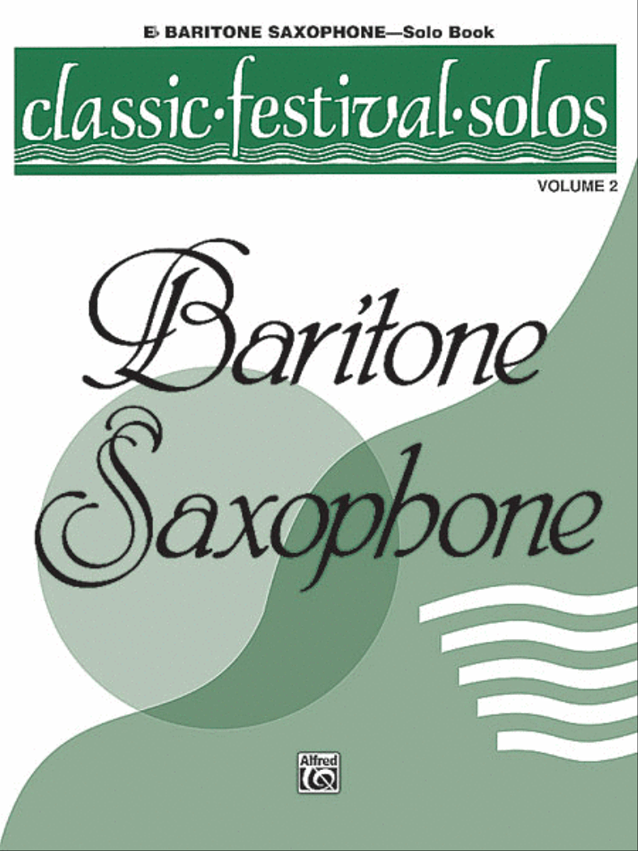 Classic Festival Solos (E-flat Baritone Saxophone), Volume 2 Baritone Saxophone - Sheet Music