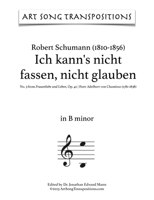 SCHUMANN: Ich kann's nicht fassen, nicht glauben, Op. 42 no. 3 (transposed to B minor)