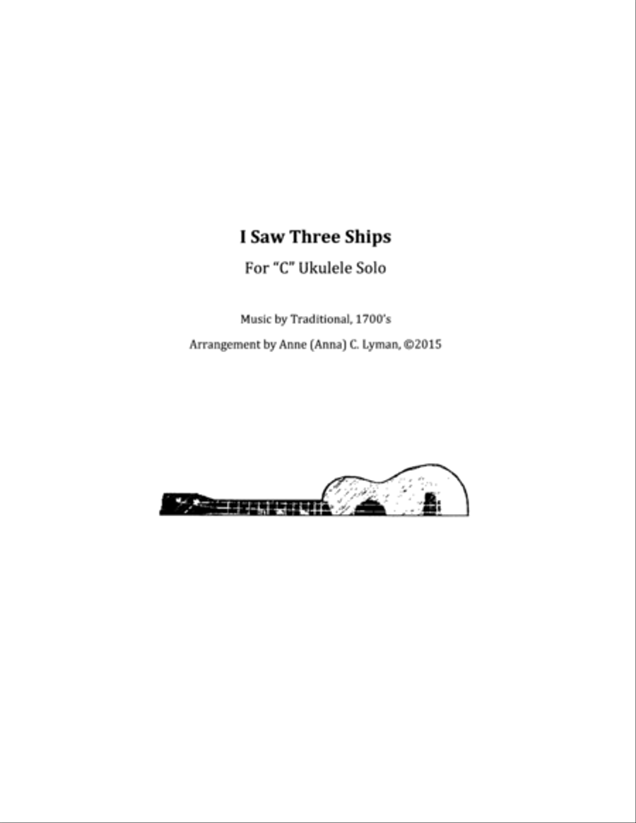 I Saw Three Ships (Solo or Recital piece for "C" Ukulele)