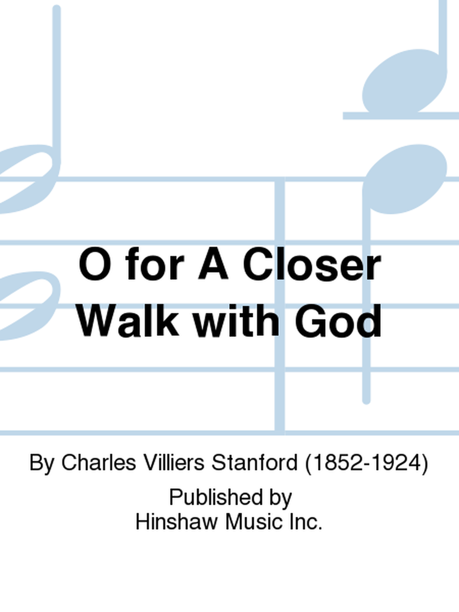 O for A Closer Walk with God