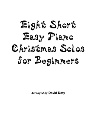 Eight Short Easy Piano Christmas Solos for Beginners