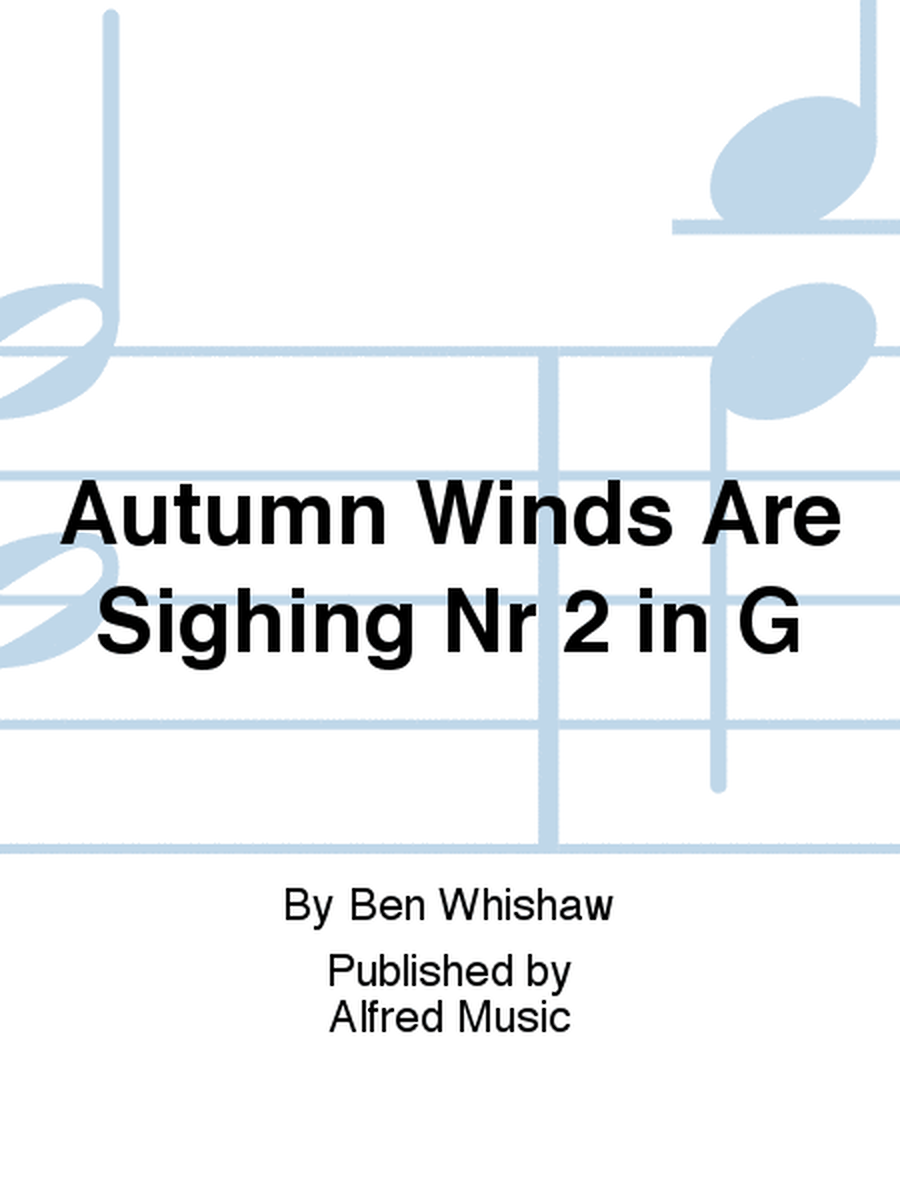 Autumn Winds Are Sighing Nr 2 in G