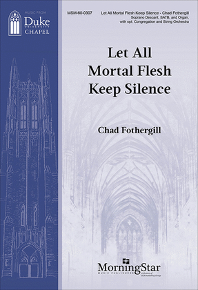 Book cover for Let All Mortal Flesh Keep Silence (Choral Score)