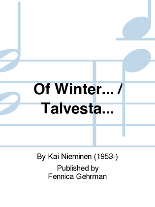 Of Winter... / Talvesta...