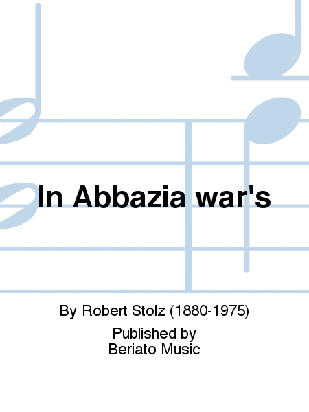 In Abbazia war's