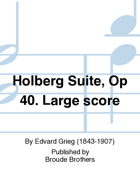 Holberg Suite, Op 40. Large score
