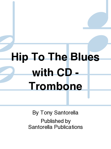 Hip To The Blues with CD - Trombone