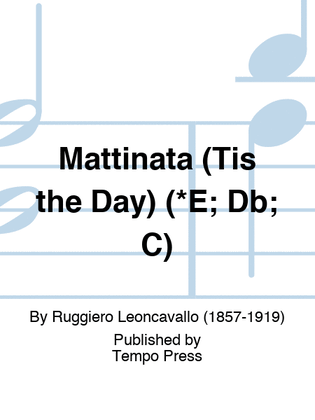 Mattinata (Tis the Day) (*E; Db; C)
