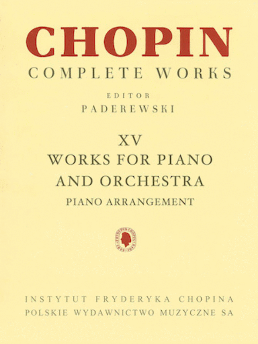 Chopin Complete Works Vol. XV : Works for Piano and Orchestra (2 Pianos Reduction)