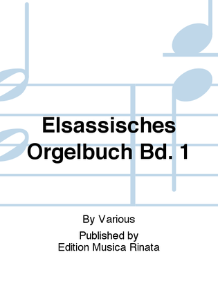 Elsassisches Orgelbuch Bd. 1