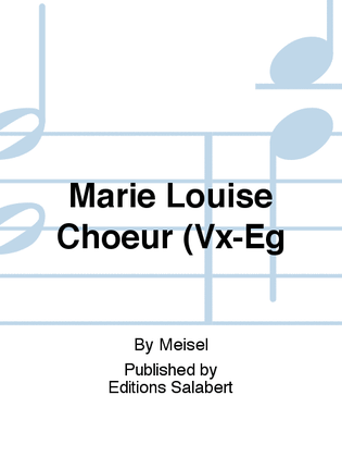 Marie Louise Choeur (Vx-Eg