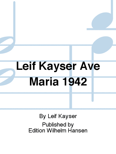 Leif Kayser Ave Maria 1942