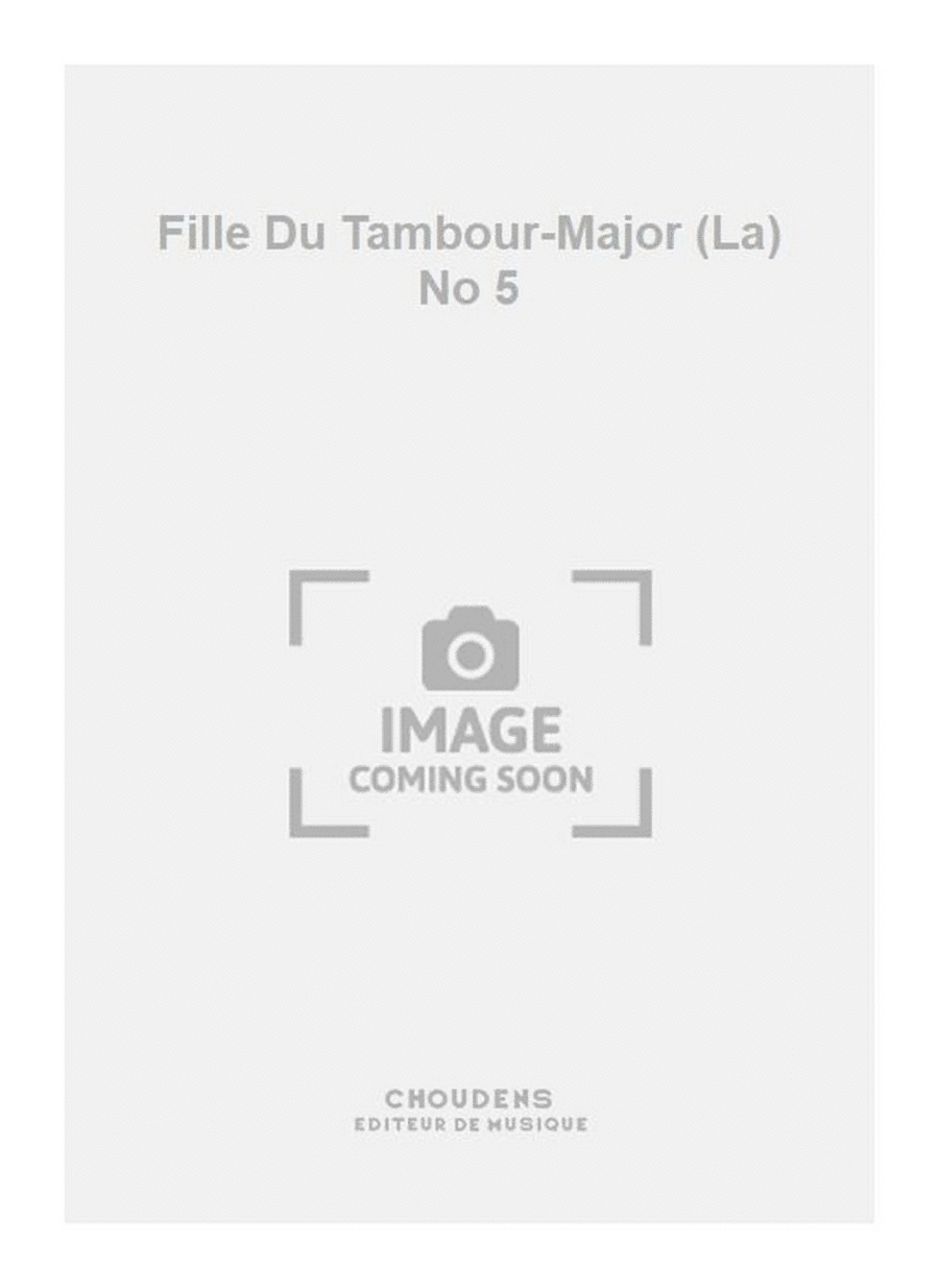 Fille Du Tambour-Major (La) No 5