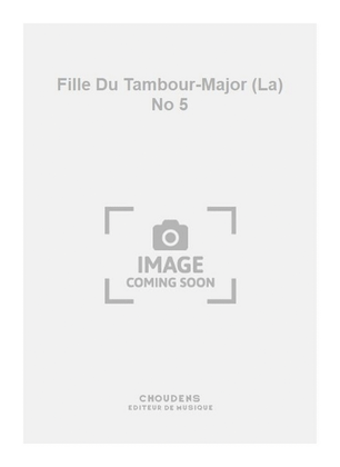 Fille Du Tambour-Major (La) No 5