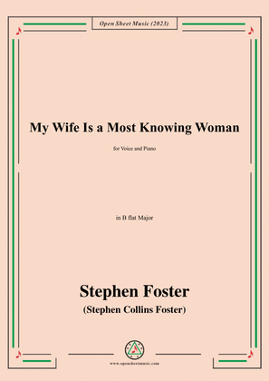 S. Foster-My Wife Is a Most Knowing Woman,in B flat Major