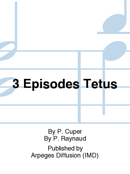 3 Episodes Tetus