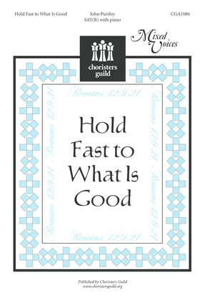 Book cover for Hold Fast to What Is Good