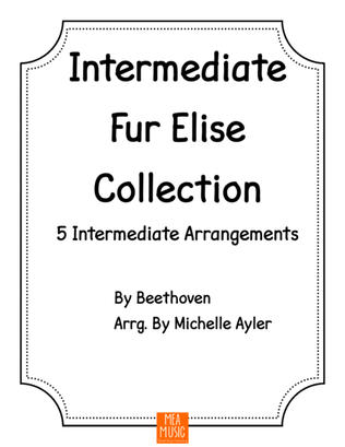 Intermediate Fur Elise Collection: 5 Intermediate Arrangements