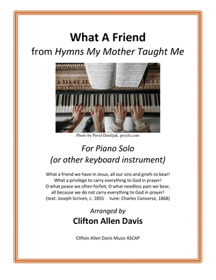 Book cover for What A Friend (trad. hymn arranged for intermediate piano solo by Clifton Davis, ASCAP)