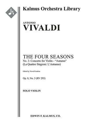 The Four Seasons, No. 3: Concerto for Violin in F - Autumn (Le Quattro Stagioni: L'Autunno, RV293/F.I: 24)