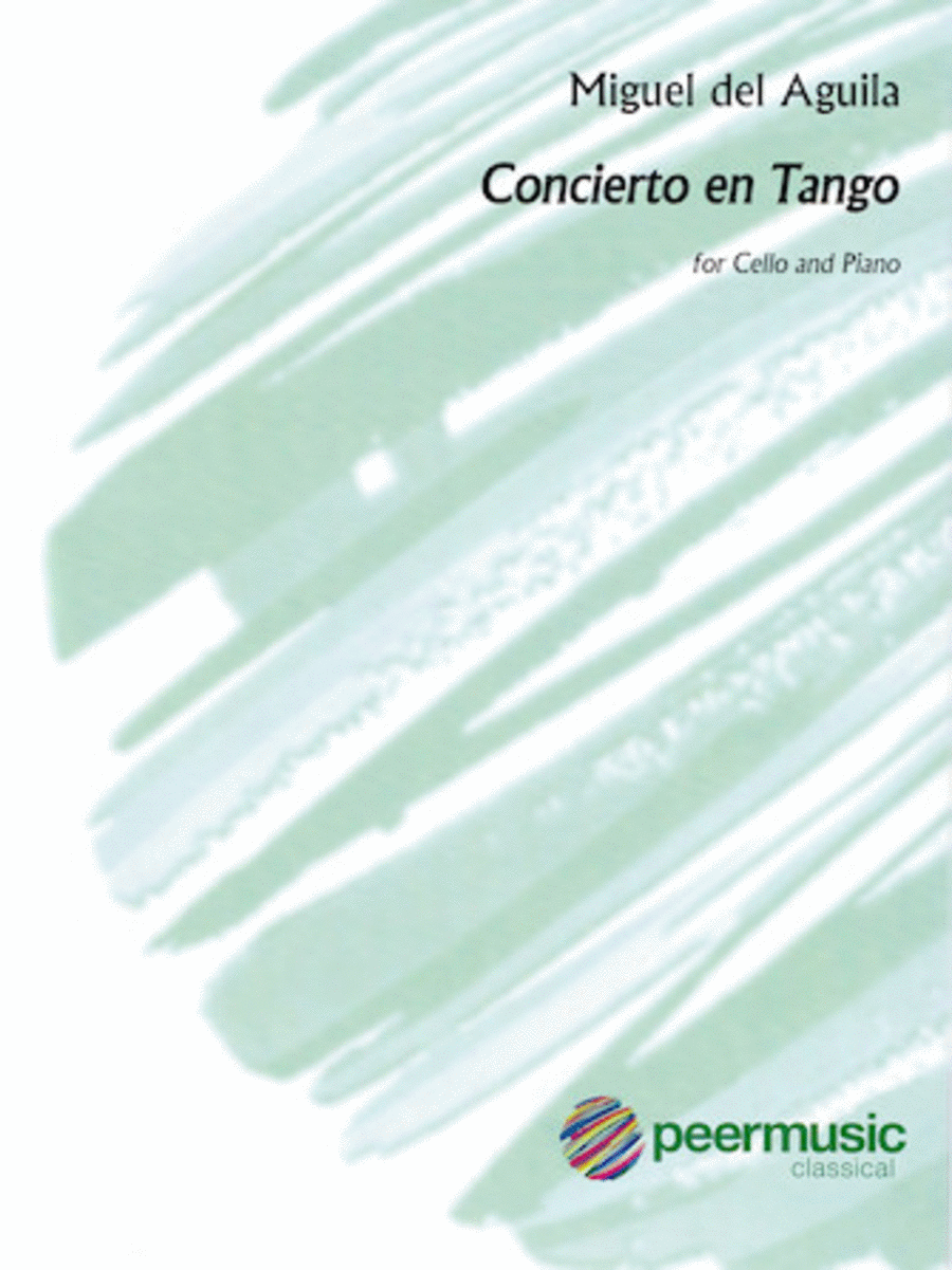 Miguel Del Aguila: Concierto en Tango for Cello and Piano