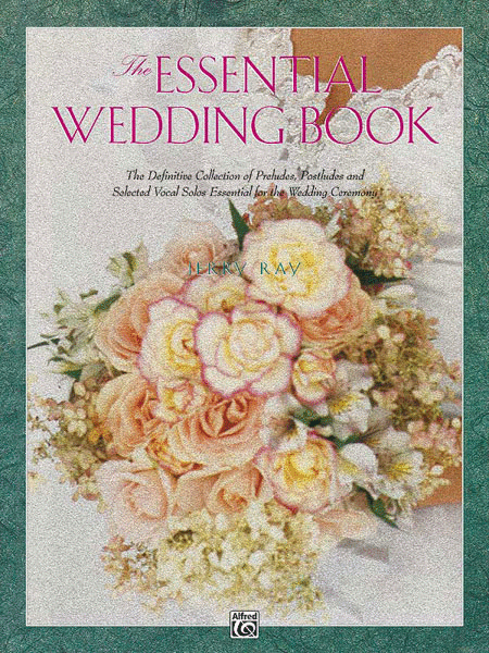 The Essential Wedding Book by Jerry Ray Voice - Sheet Music
