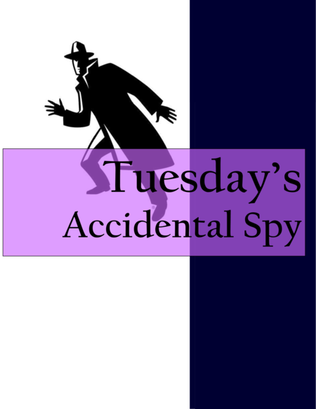 Tuesday's Accidental Spy