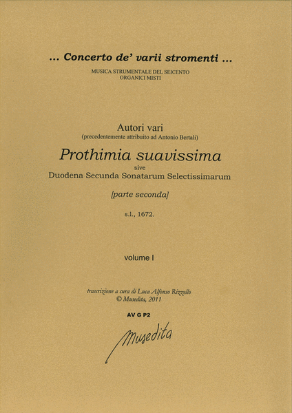 Prothimia suavissima sive duodena secunda sonatarum selectissimarum [...] cum tribus, quatuor instrumentis redactae et basso ad organum (s.l., 1672)