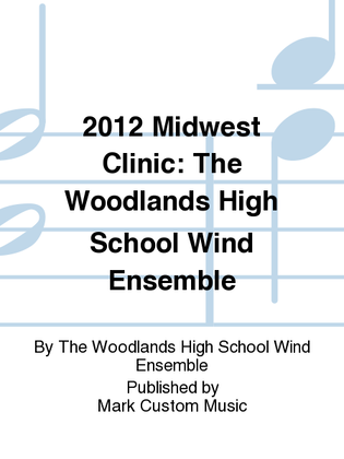 2012 Midwest Clinic: The Woodlands High School Wind Ensemble
