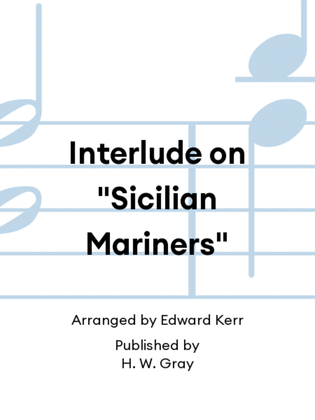 Interlude on "Sicilian Mariners"