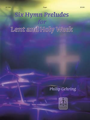Six Hymn Preludes for Lent and Holy Week