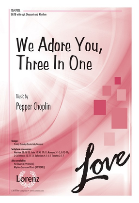 We Adore You, Three In One