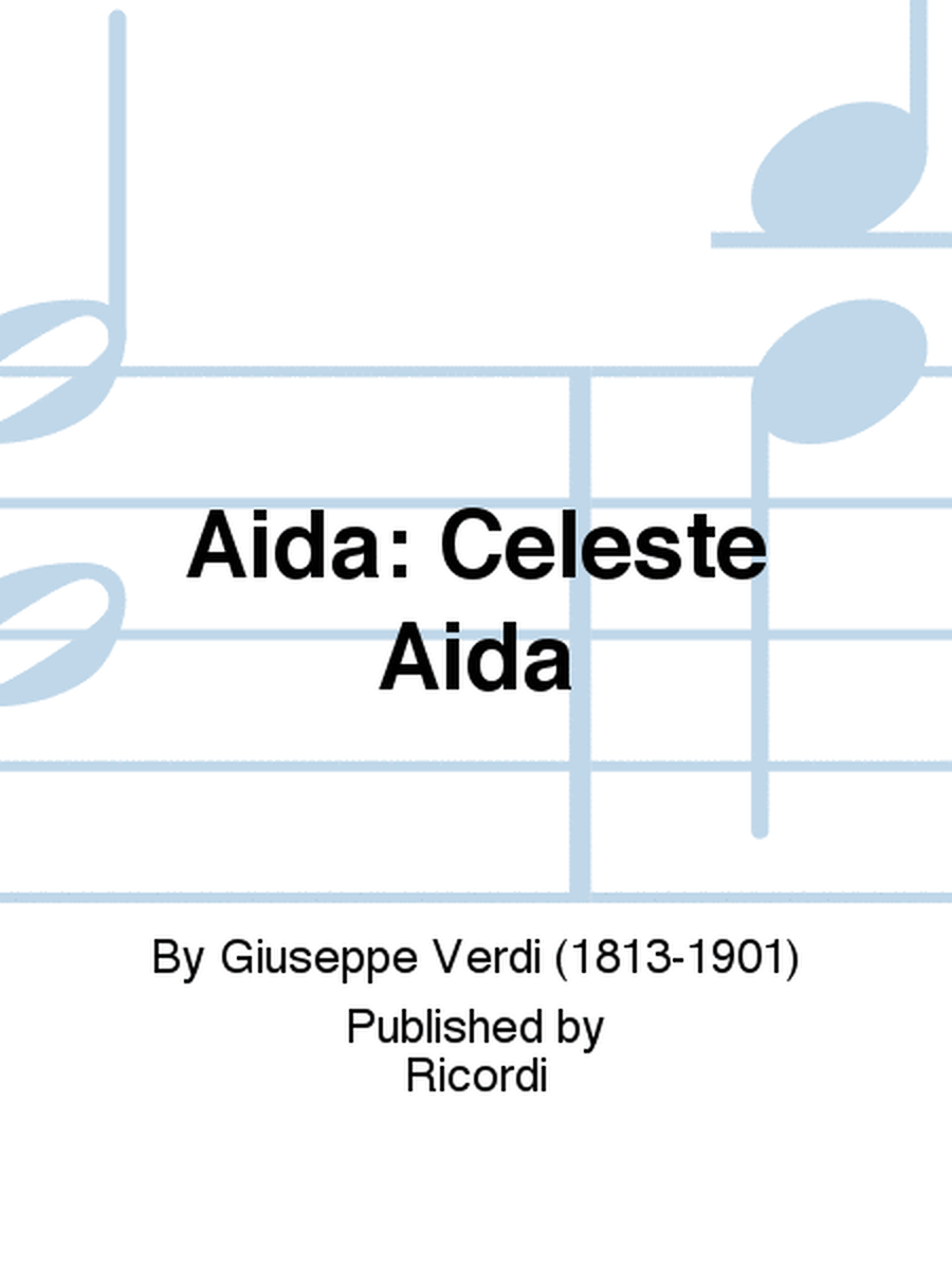 Aida: Celeste Aida