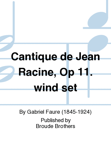 Cantique de Jean Racine, Op. 11