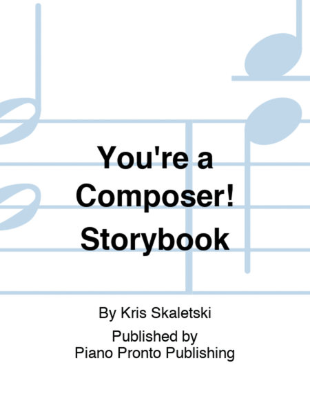 You're a Composer! Storybook