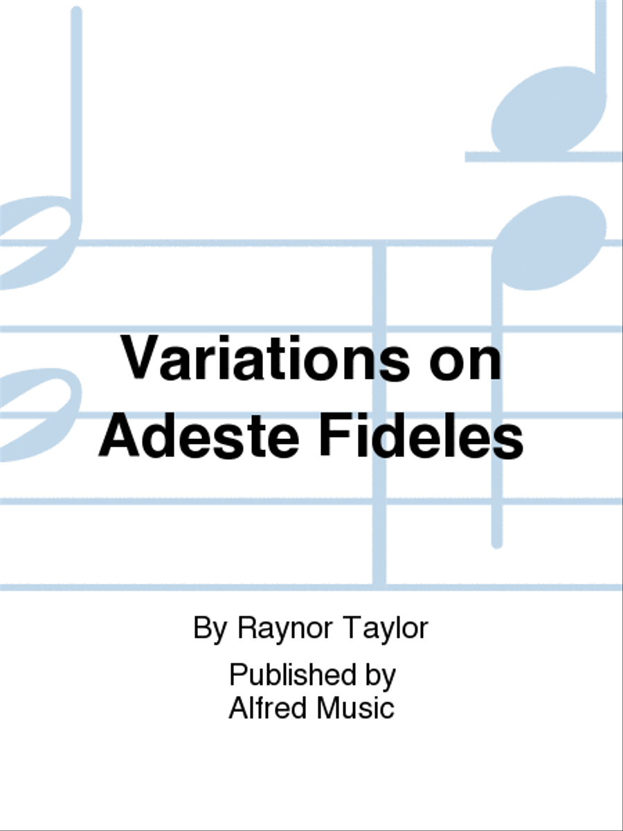 Variations on Adeste Fideles