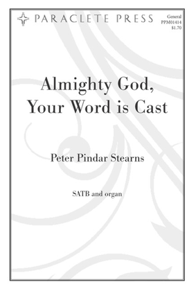 Almighty God, Your Word is Cast