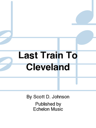 Last Train To Cleveland