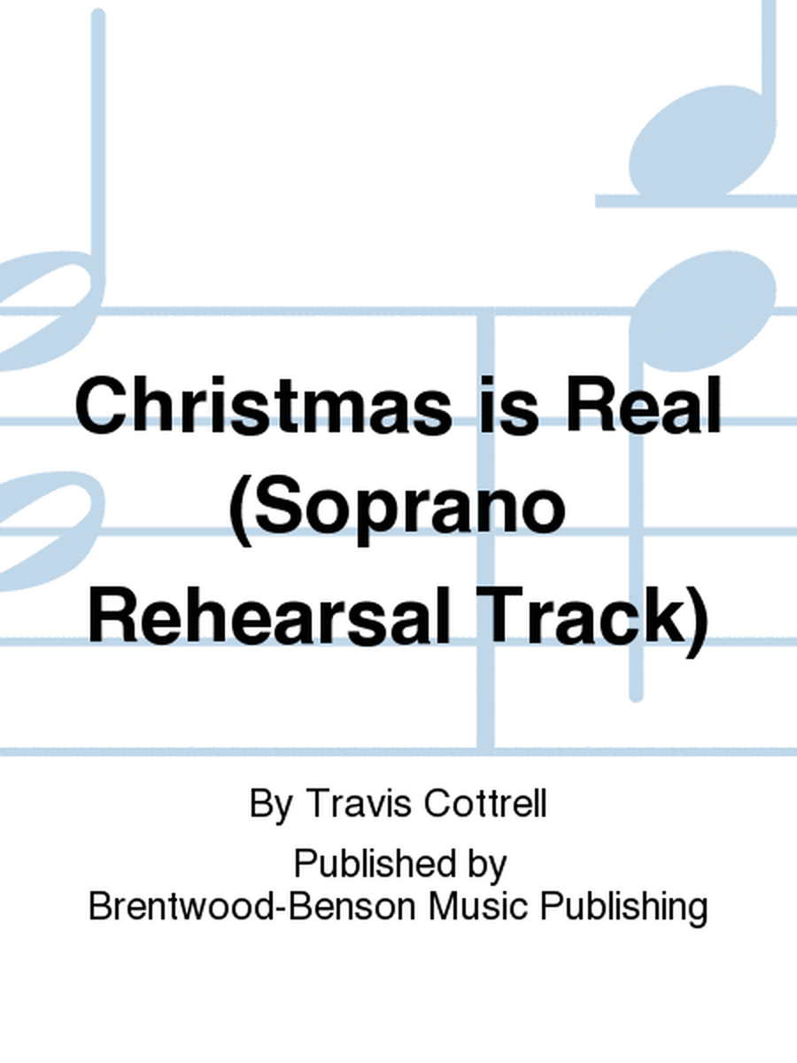 Christmas is Real (Soprano Rehearsal Track)